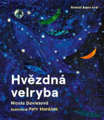 Hvězdná Velryba - Nicola Davies,Petr Horáček