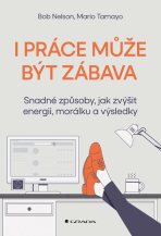 I práce může být zábava - Bob Nelson,Mario Tamayo