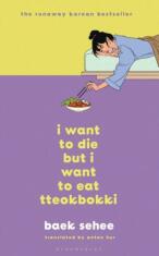 I Want to Die but I Want to Eat Tteokbokki (Defekt) - Baek Sehee