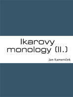 Ikarovy monology (II.) - Jan Kameníček