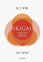 Ikigai - Japonská cesta k nalezení smyslu života - Ken Mogi