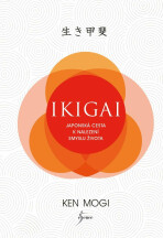 Ikigai - Japonská cesta k nalezení smyslu života - Ken Mogi