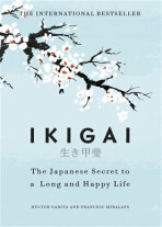 Ikigai: The Japanese secret to a long and happy life - Francesc Miralles, ...