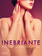 Inebriante: Erotic Stories for When You Feel Happy - Julie Jones, ...