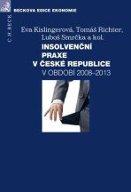Insolvenční praxe v České republice v období 2008-2013 - Eva Kislingerová, ...