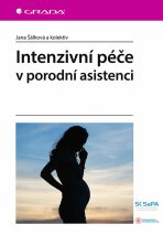 Intenzivní péče v porodní asistenci - kolektiv autorů, ...