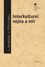 Interkulturní vojna a mír - Jan Svoboda,Ondřej Štěch