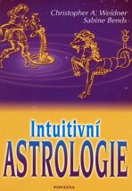 Intuitivní astrologie - Christopher A. Weidner, ...