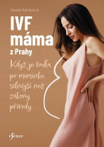 IVF máma z Prahy - Daniela Šplíchalová