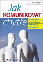 Jak komunikovat chytře - Marion Recknagel, ...