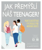 Jak přemýšlí náš teenager? - Carey Tanith