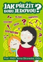 Jak přežít dobu jedovou? - Anna Strunecká