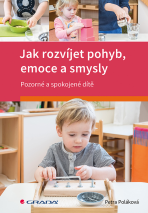 Jak rozvíjet pohyb, emoce a smysly - Petra Poláková