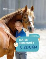 Jak se dorozumět s koněm - Andrea Esbach,Markus Esbach