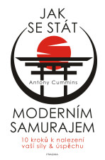 Jak se stát moderním samurajem - Cummins Antony