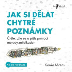 Jak si dělat chytré poznámky - Sönke Ahrens