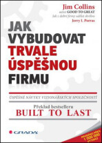 Jak vybudovat trvale úspěšnou firmu - Jim Collins,Jerry I. Porras