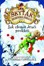 Jak zlomit dračí prokletí (Škyťák Šelmovská Štika III. – kniha 4.) - Cressida Cowellová