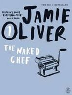 Jamie Oliver: The Naked Chef - Jamie Oliver