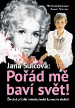 Jan Šulcová: Pořád mě baví svět! - Životní příběh hvězdy české komedie století - Roman Schuster, ...