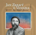 Jan Zrzavý a Benátky / Jan Zrzavý e Venezia - Jitka Měřínská