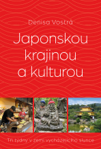 Japonskou krajinou a kulturou - Denisa Vostrá