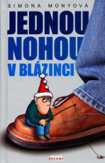 Jednou nohou v blázinci - Simona Monyová,Jiří Sláma