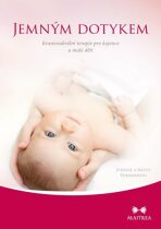 Jemným dotykem - Kraniosakrální terapie pro kojence a malé děti - Etienne Peirsman, ...