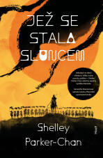 Jež se stala sluncem - Shelley Parker-Chan