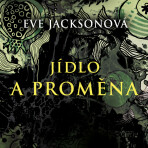 Jídlo a proměna - Eve Jackson