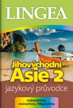 Jihovýchodní Asie 2 - jazykový průvodce - 