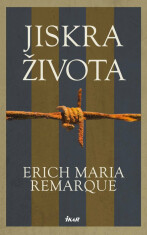 Jiskra života - Erich Maria Remarque