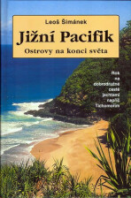 Jižní Pacifik - Ostrovy na konci světa - Leoš Šimánek