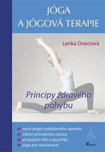 Jóga a jógová terapie - Principy zdravého pohybu - Lenka Oravcová