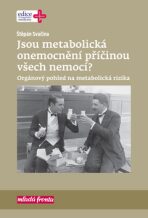 Jsou metabolická onemocnění příčinou všech nemocí? - Štěpán Svačina