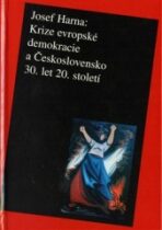 Krize evropské demokracie a Československo 30. let 20. století - Josef Harna