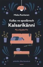 Kalba ve spoďárech: Kalsarikänni (Defekt) - Miska Rantanen