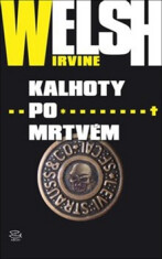 Kalhoty po mrtvém - Irvine Welsh