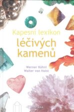 Kapesní lexikon léčivých kamenů - Kühni Werner,von Holst Walter