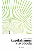 Kapitalismus a svoboda - Milton Friedman