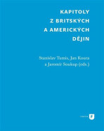 Kapitoly z britských a amerických dějin - Stanislav Tumis, Jan Koura, ...