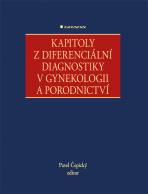 Kapitoly z diferenciální diagnostiky v gynekologii a porodnictví - Pavel Čepický