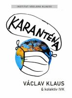 Karanténa - Přežije naše svoboda éru pandemie? - Václav Klaus, Jan Skopeček, ...