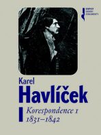 Karel Havlíček. Korespondence I. 1831 - 1842 - Magdaléna Pokorná, ...