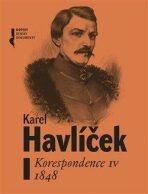 Karel Havlíček. Korespondence IV. 1848 - Magdaléna Pokorná, ...