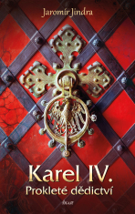 Karel IV. – Prokleté dědictví - Jaromír Jindra