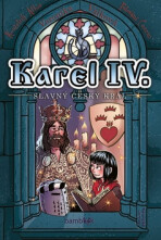 Karel IV. - slavný český král - Petr Kopl,Veronika Válková