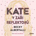 Kate v záři reflektorů - Becky Albertalli