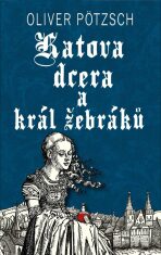 Katova dcera a král žebráků (Defekt) - Oliver Pötzsch