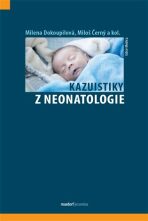 Kazuistiky z neonatologie - Milena Dokoupilová, ...